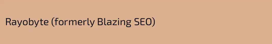 Rayobyte (formerly Blazing SEO)